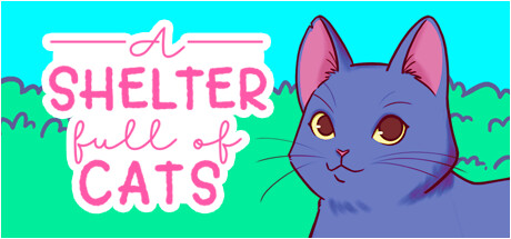 收容所里满是猫|猫咪收容所物语 v20250714（A Shelter Full of Cats）免安装中文版